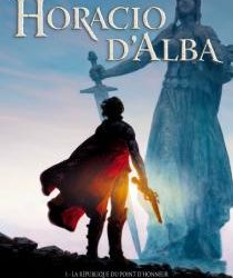 Horacio d’Alba : La République du point d’honneur