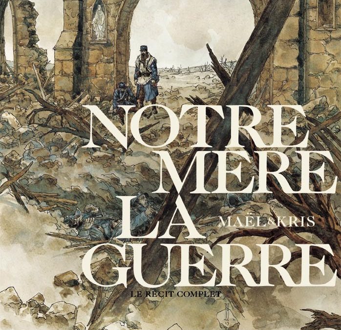 Maël & Kris: Notre Mère la guerre  – l’intégrale